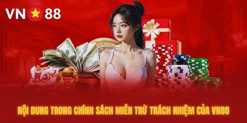 Nội dung trong chính sách miễn trừ trách nhiệm của VN88